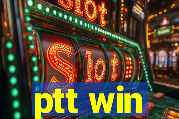 ptt win